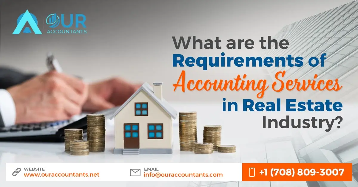 What are the requirements of accounting services in the real estate industry? | Our Accountants
